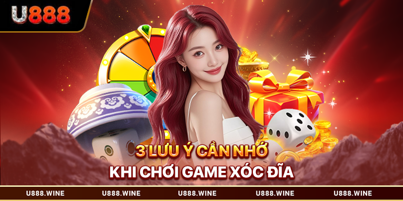 Luật Chơi Xóc Đĩa - Hướng Dẫn Chi Tiết Chuẩn Nhất Tại U888 3 lưu ý cần nhớ khi chơi game xóc đĩa