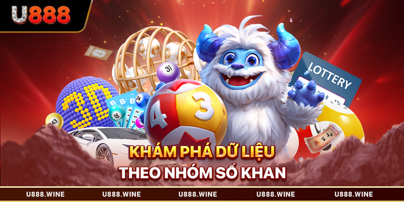 Dàn Đề Khan - Bí Quyết Săn Số Lâu Ra, Tỷ Lệ Trúng Lớn 2026 Khám phá dữ liệu theo nhóm số khan